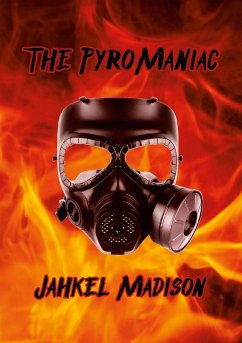 The PyroManiac - Madison, Jahkel; Branss, Aiden