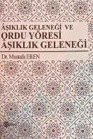 Asiklik Gelenegi ve Ordu Yöresi Asiklik Gelenegi - Eren, Mustafa