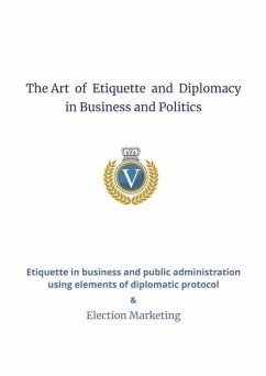 The Art of Etiquette and Diplomacy in Business and Politics - Dorosz