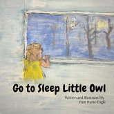 Go To Sleep Little Owl Go To Sleep Little Owl