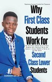 Why First Class Students Work for Second Class Lower Students