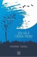 Sen Hala Orada Misin Ciltli - Torunlu, Muammer