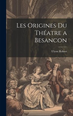 Cover Les Origines Du Théatre a Besancon