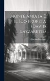 Monte Amiata e il suo profeta (David Lazzaretti) Monte Amiata e il suo profeta (David Lazzaretti)