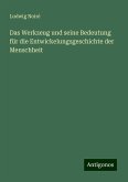 Das Werkzeug und seine Bedeutung für die Entwickelungsgeschichte der Menschheit