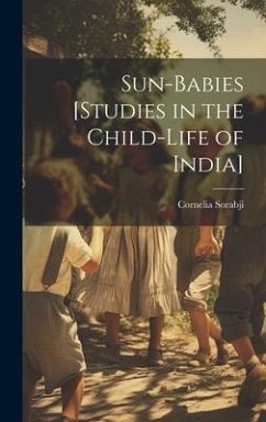 Cover Sun-babies [studies in the Child-life of India]