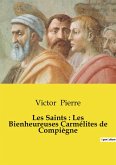 Les Saints : Les Bienheureuses Carmélites de Compiègne Les Saints : Les Bienheureuses Carmélites de Compiègne