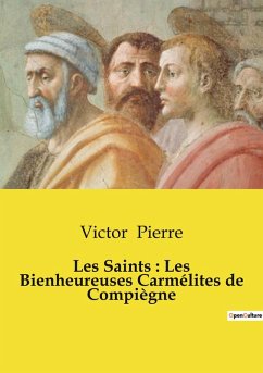 Cover Les Saints : Les Bienheureuses Carmélites de Compiègne