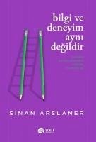 Bilgi ve Deneyim Ayni Degildi - Arslaner, Sinan