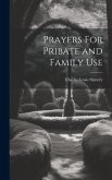 Prayers For Pribate and Family Use Prayers For Pribate and Family Use