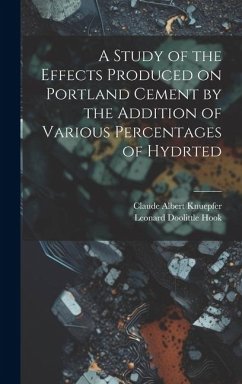 A Study of the Effects Produced on Portland Cement by the Addition of Various Percentages of Hydrted - Knuepfer, Claude Albert; Hook, Leonard Doolittle