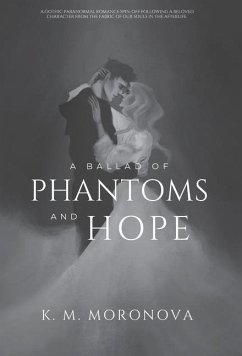 A Ballad of Phantoms and Hope - Moronova, K M