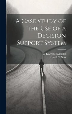 A Case Study of the use of a Decision Support System - Meador, C. Lawrence; Ness, David N.