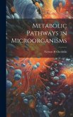 Metabolic Pathways in Microorganisms Metabolic Pathways in Microorganisms