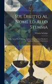 Sul Diritto Al Nome Ed Allo Stemma Sul Diritto Al Nome Ed Allo Stemma