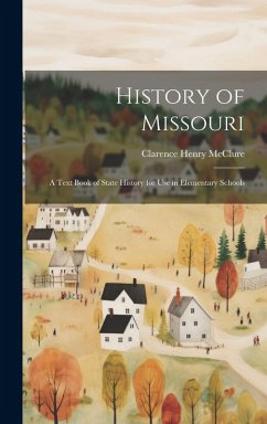 Cover History of Missouri; a Text Book of State History for use in Elementary Schools