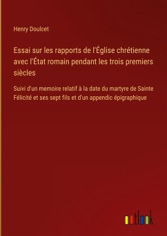 Essai sur les rapports de l'Église chrétienne avec l'État romain pendant les trois premiers siècles