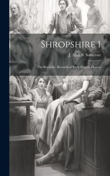 Shropshire 1: The Records - Records of Early English Drama Shropshire 1: The Records - Records of Early English Drama