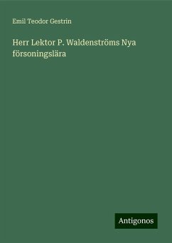 Herr Lektor P. Waldenströms Nya försoningslära - Gestrin, Emil Teodor