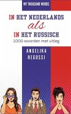 IN HET NEDERLANDS ALS IN HET RUSSISCH 1000 woorden met uitleg