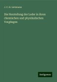 Die Herstellung der Leder in ihren chemischen und physikalischen Vorgängen