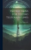 Instructions for Testing Telegraph Lines