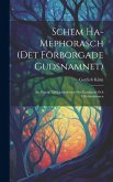 Schem Ha-Mephorasch (Det Förborgade Gudsnamnet): Ett Bidrag Till Kännedomen Om Esseismen Och Urkristendomen Schem Ha-Mephorasch (Det Förborgade Gudsnamnet): Ett Bidrag Till Kännedomen Om Esseismen Och Urkristendomen