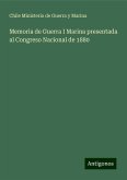 Memoria de Guerra I Marina presentada al Congreso Nacional de 1880