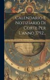 Calendario E Notiziario Di Corte Per L'anno 1792...