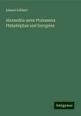 Alexandria unter Ptolemæus Philadelphus und Euergetes