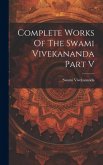 Complete Works Of The Swami Vivekananda Part V