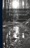 Little Beasts of Field & Wood; Little Beasts of Field & Wood;