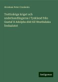 Trettioåriga kriget och underhandlingarna i Tyskland från Gustaf II Adolphs död till Westfaliska fredsalutet