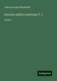 Derecho publico universal T. 1