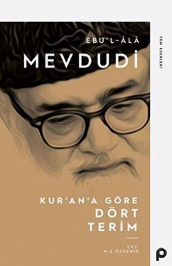 Kurana Göre Dört Terim - Mevdudi; Ebu&