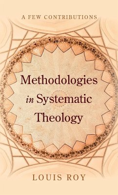 Methodologies in Systematic Theology - Roy, Louis