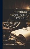 The Life of Apollonius Tyanæus