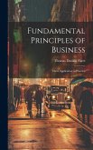 Fundamental Principles of Business: Their Application in Practice Fundamental Principles of Business: Their Application in Practice