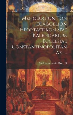 Cover Menologion Ton Euaggelion Heortastikon Sive Kalendarium Ecclesiae Constantinopolitanae......