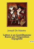 Lettres à un Gentilhomme Russe sur l'Inquisition Espagnole Lettres à un Gentilhomme Russe sur l'Inquisition Espagnole