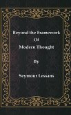 Beyond the Framework of Modern Thought