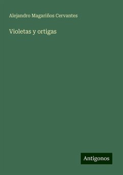 Violetas y ortigas - Magariños Cervantes, Alejandro