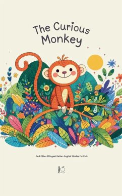The Curious Monkey And Other Bilingual Italian-English Stories for Kids Cover The Curious Monkey And Other Bilingual Italian-English Stories for Kids