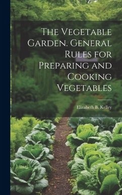 Cover The Vegetable Garden. General Rules for Preparing and Cooking Vegetables