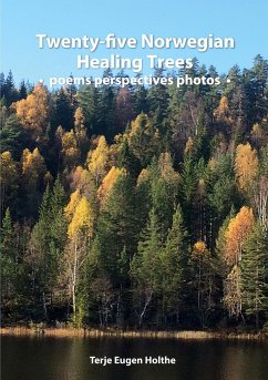 Twenty-five Norwegian Healing Trees poems perspectives photos - Holthe, Terje Eugen