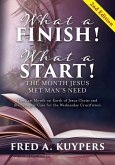 What a Finish! What a Start! The Month Jesus Met Man's Need