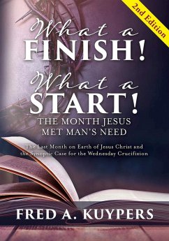 Cover What a Finish! What a Start! The Month Jesus Met Man's Need