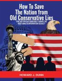 How To Save The Nation from Old Conservative Lies!