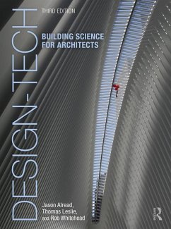 Design-Tech: Building Science for Architects - Alread, Jason; Leslie, Thomas; Whitehead, Rob