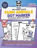 My First Cute Farm Animals Dot Marker Coloring Book for Kids Ages 1-5 My First Cute Farm Animals Dot Marker Coloring Book for Kids Ages 1-5